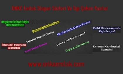 Gayrimenkul Slogan Sözleri Ve İlgi Çeken Yazılar-ONKO Emlak